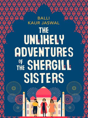 The Unlikely Adventures of the Shergill Sisters - ebook
